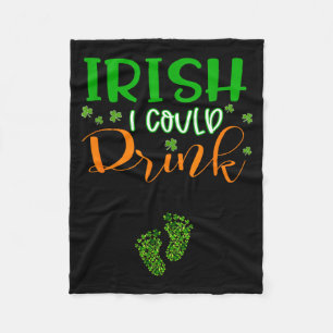 Baby Irish I Could Drink Pregnancy St Patrick's Da Fleece Blanket