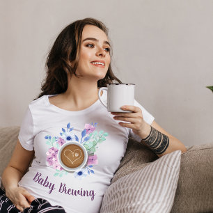 Baby is brewing Baby shower mum to be  T-Shirt