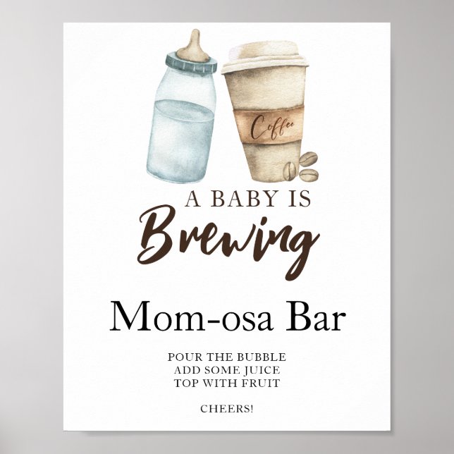 Baby is brewing coffee baby shower Momosa bar  Poster (Front)