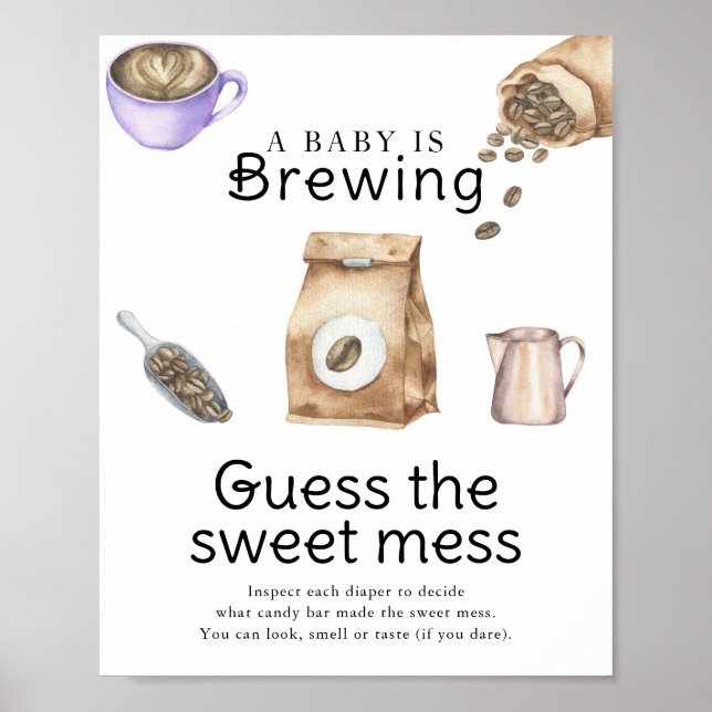 Baby is brewing coffee Guess the sweet mess Poster (Front)