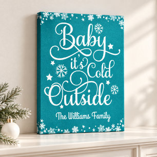 Baby It is Cold Outside Teal Snowflake Family Canvas Print