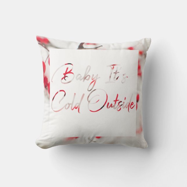 Baby it’s Cold Outside Pillow (Front)