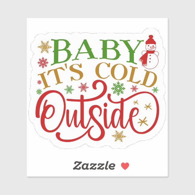 Baby It’s Cold Outside Snowman Holiday (Sheet)