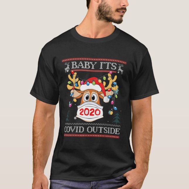 Baby It'S C O-V I D Outside Reindeer Ugly Christma T-Shirt (Front)