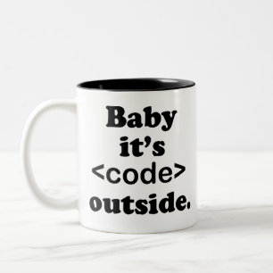 Baby It's Code Outside Mug