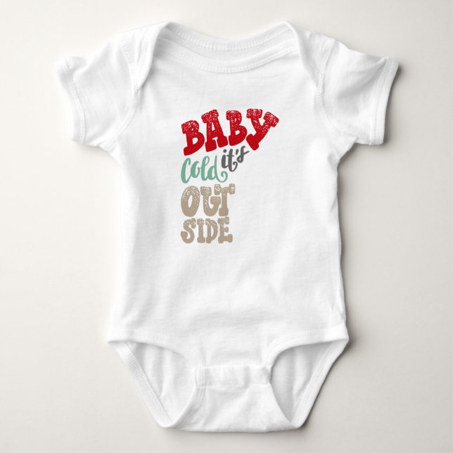Baby it's cold outside baby bodysuit (Front)