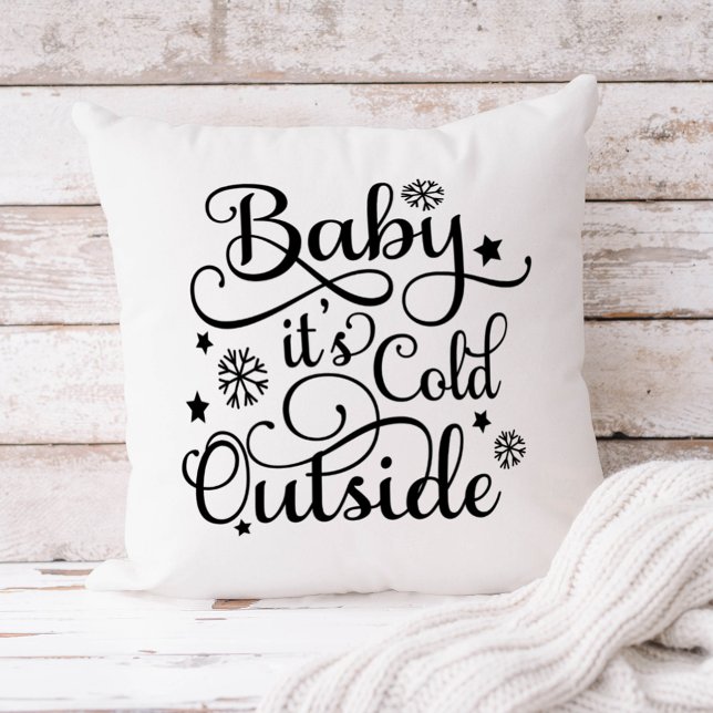 Baby Its Cold Outside Black and White Cushion (Creator Uploaded)