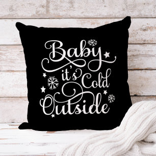 Baby Its Cold Outside Black Winter Quote Cushion