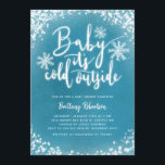 Baby Its Cold Outside Blue Winter Baby Shower Invitation<br><div class="desc">Cute winter wonderland theme baby shower invitation template card featuring white hand lettered typography script that says "baby it's cold outside" with glowing snowflakes around. The background is turquoise blue. Great for a boy's shower around Christmas time.</div>