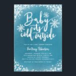 Baby Its Cold Outside Blue Winter Baby Shower Invitation<br><div class="desc">Cute winter wonderland theme baby shower invitation template card featuring white hand lettered typography script that says "baby it's cold outside" with glowing snowflakes around. The background is turquoise blue. Great for a boy's shower around Christmas time.</div>