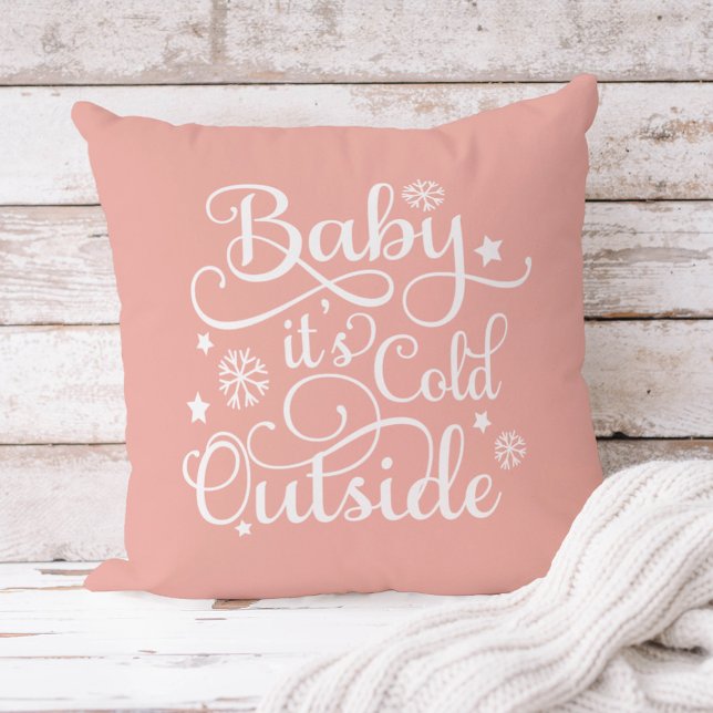 Baby It's Cold Outside Blush Pink Script Holiday Cushion (Creator Uploaded)