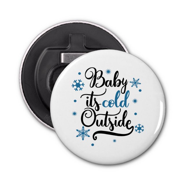 baby its cold outside bottle opener (Front)
