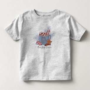 Baby Its Cold Outside But First Cocoa" Fine Toddler T-Shirt