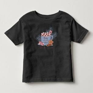 Baby Its Cold Outside But First Cocoa Fine Toddler T-Shirt