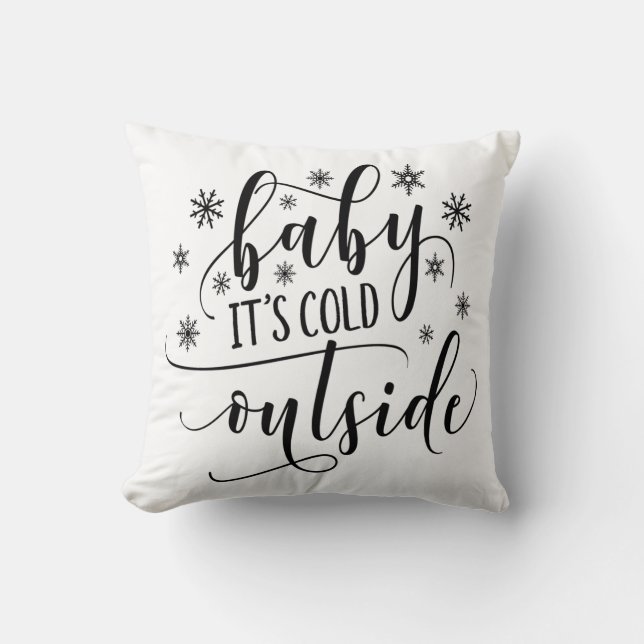 Baby Its Cold Outside Calligraphy Throw Pillow (Front)