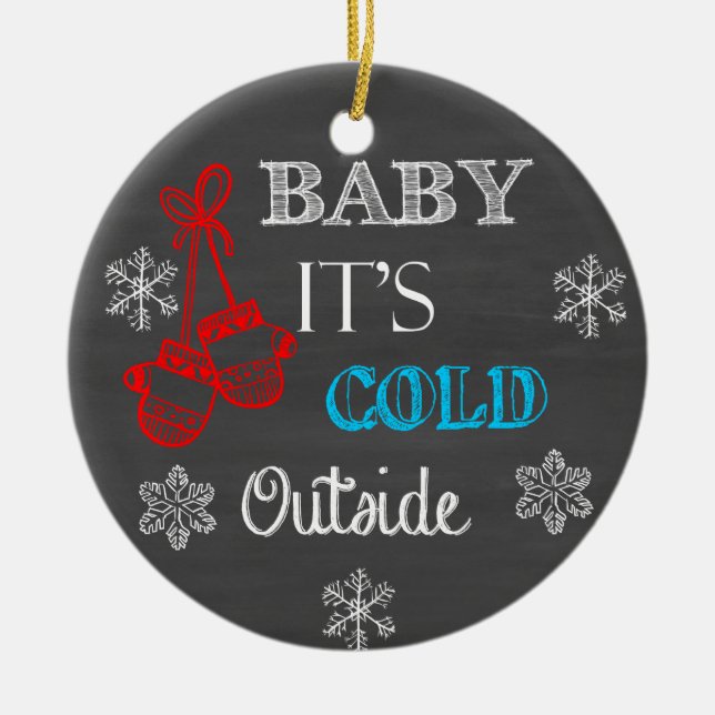 Baby It's Cold Outside Chalkboard Ornament (Front)