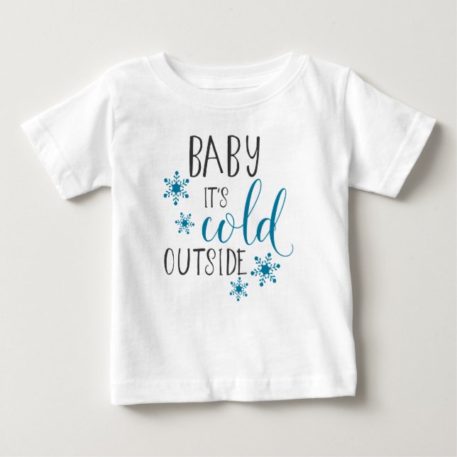 Baby It's Cold Outside Christmas Baby T-Shirt (Front)