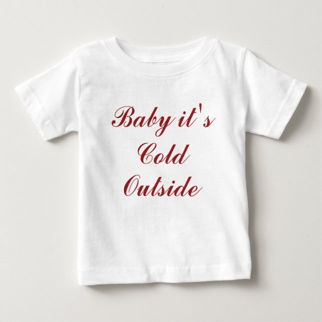 Baby it's Cold Outside Christmas Dress Baby T-Shirt (Front)