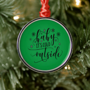 Baby Its Cold Outside Christmas Ornament