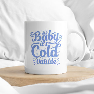 Baby It's Cold Outside Coffee Tea Typography Xmas Coffee Mug