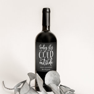 Baby It's Cold Outside Custom Christmas Wine Label