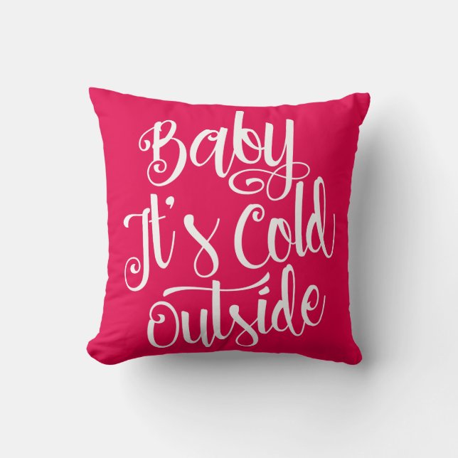 Baby It's Cold Outside Custom Colour Cushion (Front)