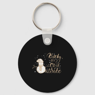Baby It's Cold Outside Cute Snowman Christmas Wint Key Ring