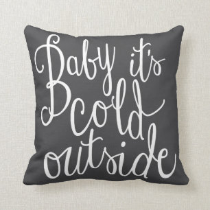 Baby It's Cold Outside Fun Winter Pillow