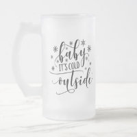 Baby Its Cold Outside Glass Mug