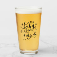 Baby Its Cold Outside Glass Mug Beer Glass