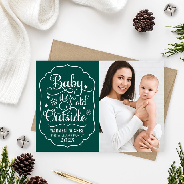 Baby Its Cold Outside Green Photo Holiday Card (Creator Uploaded)