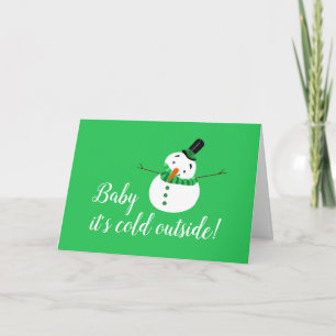 Baby It's Cold Outside, Green Snowman Card