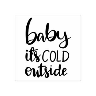 Baby Its Cold Outside Handwritten Black Script Rubber Stamp