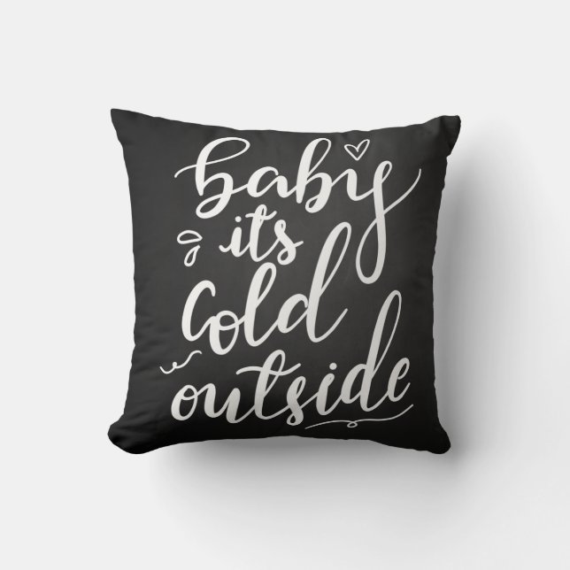 Baby Its Cold Outside Handwritten Script Black Cushion (Front)