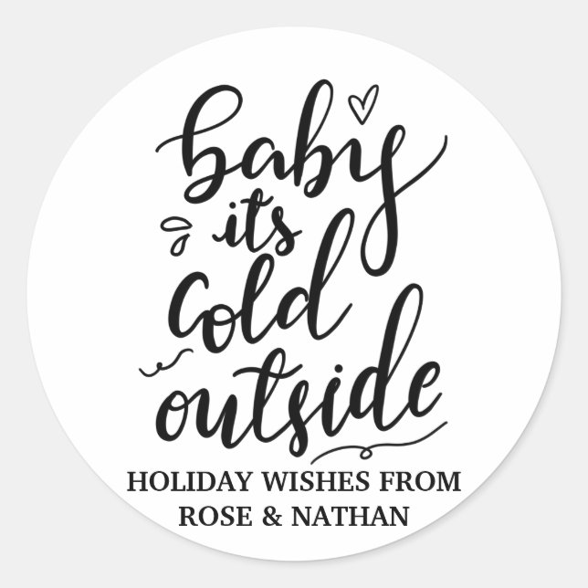 Baby Its Cold Outside Handwritten Script Chic Classic Round Sticker (Front)