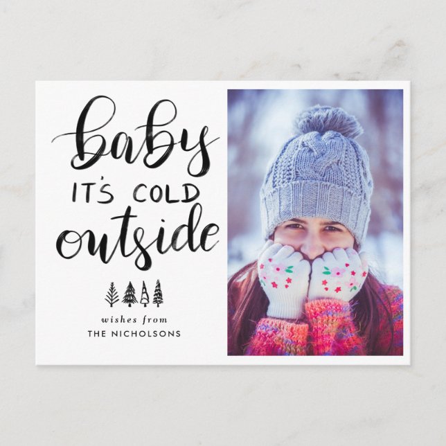 Baby Its Cold Outside Handwritten Script Photo Postcard (Front)