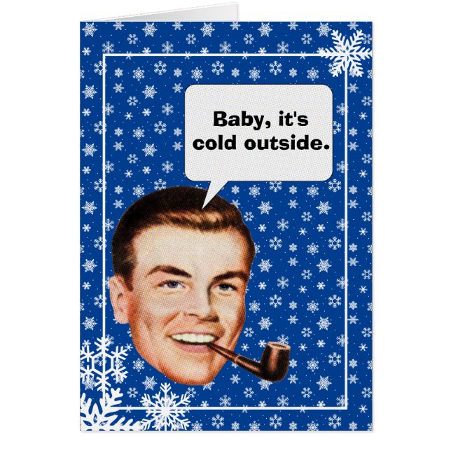 Baby, it's cold outside. Holiday Card (Front)