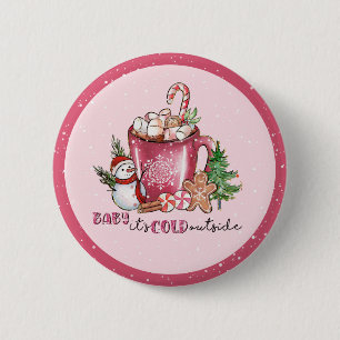  Baby It's Cold Outside Hot Cocoa Mug 6 Cm Round Badge