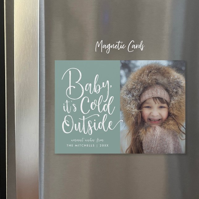 Baby It's Cold Outside Magnetic Holiday Photo Card (Creator Uploaded)