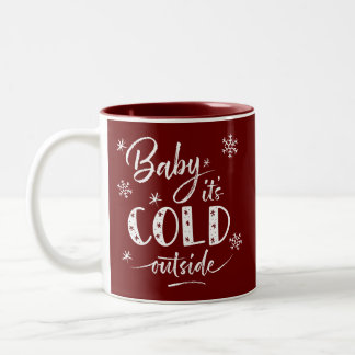 Baby It's Cold Outside Maroon Two-Tone Coffee Mug