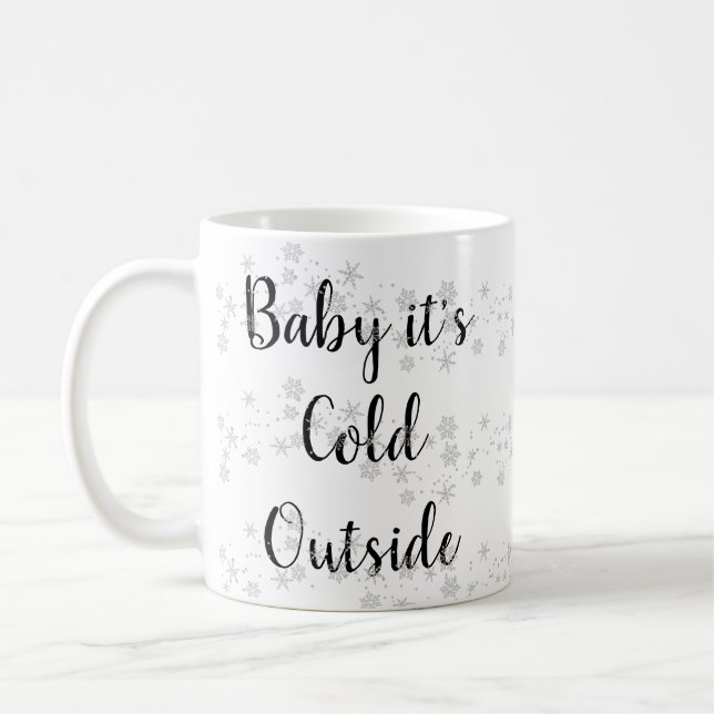 Baby Its Cold Outside mug (Left)