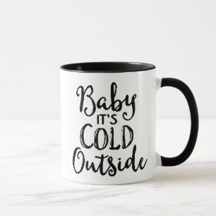Baby it's Cold Outside Mug