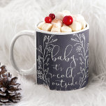 Baby It's Cold Outside Navy Blue Chalkboard Coffee Mug<br><div class="desc">Modern Christmas holiday white typography coffee mug with trendy "baby it's cold outside" calligraphy hand lettering script,  with a stylised floral botanical wreath and a snowflake in the middle over a dark midnight navy blue chalkboard background.           It could make a pretty Christmas / winter seasonal gift.</div>