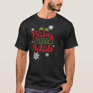 Baby its Cold Outside Nice Snowflake Christmas T-Shirt