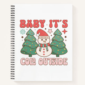Baby it's cold outside notebook