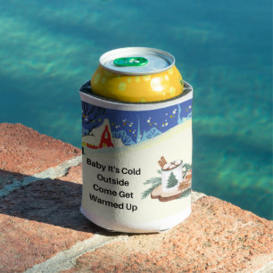 Baby It's Cold Outside on a Beverage Can Cooler