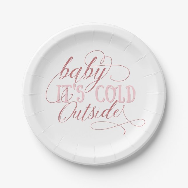 Baby It's Cold Outside Pink Script Quote Plate (Front)