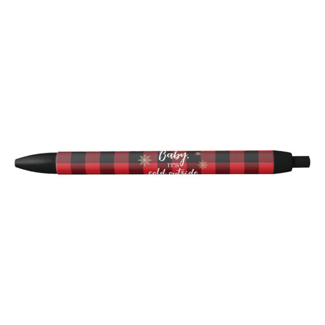 Baby It's Cold Outside Red Plaid Black Ink Pen (Front)