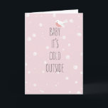 Baby, it's cold outside - Romantic Christmas<br><div class="desc">NewParkLane - Romantic Christmas Greeting card with a cute little robin, against a soft pink blue background, with a snowball print and a romantic quote: 'Baby it's cold outside' in modern, handwritten typography. On the inside: 'Can I keep you warm?' Cute card for Christmas or Valentine's Day! Check out this...</div>