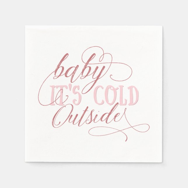 Baby It's Cold Outside Script Quote Napkin Pink (Front)